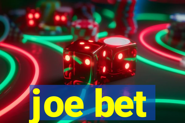 joe bet